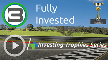 Video: Earning the Fully Invested Trophy